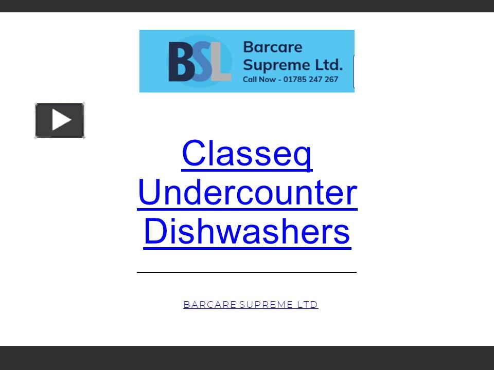 PPT Classeq Undercounter Dishwashers PowerPoint presentation free