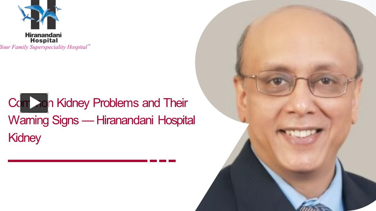 PPT Common Kidney Problems and Their Warning Signs — Hiranandani