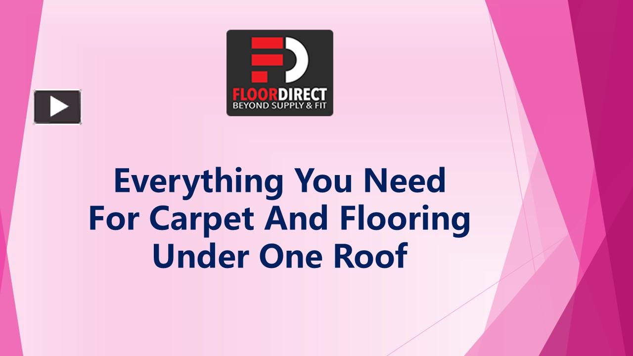 PPT Everything You Need For Carpet And Flooring Under One Roof