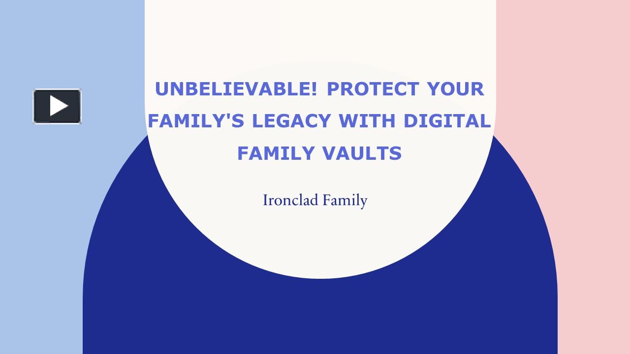 PPT Protect Your Family's Legacy with Digital Family Vaults
