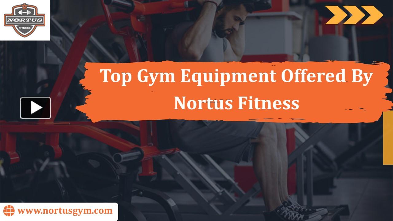 PPT Top Gym Equipment Offered By Nortus Fitness PowerPoint
