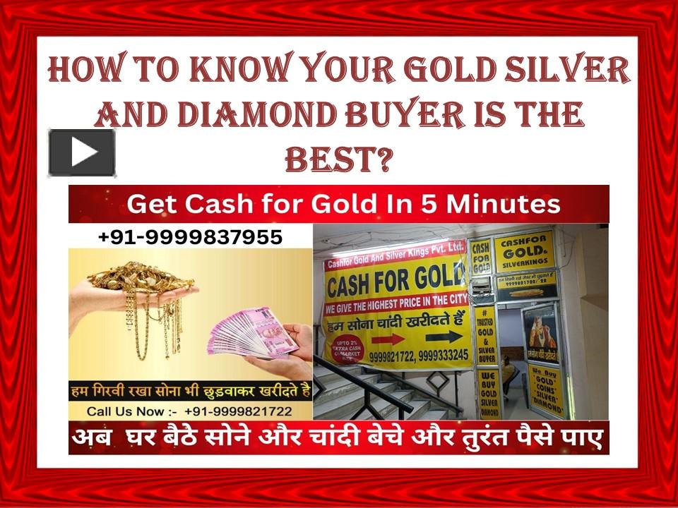 PPT How To Know Your Gold Silver And Diamond Buyer Is The Best