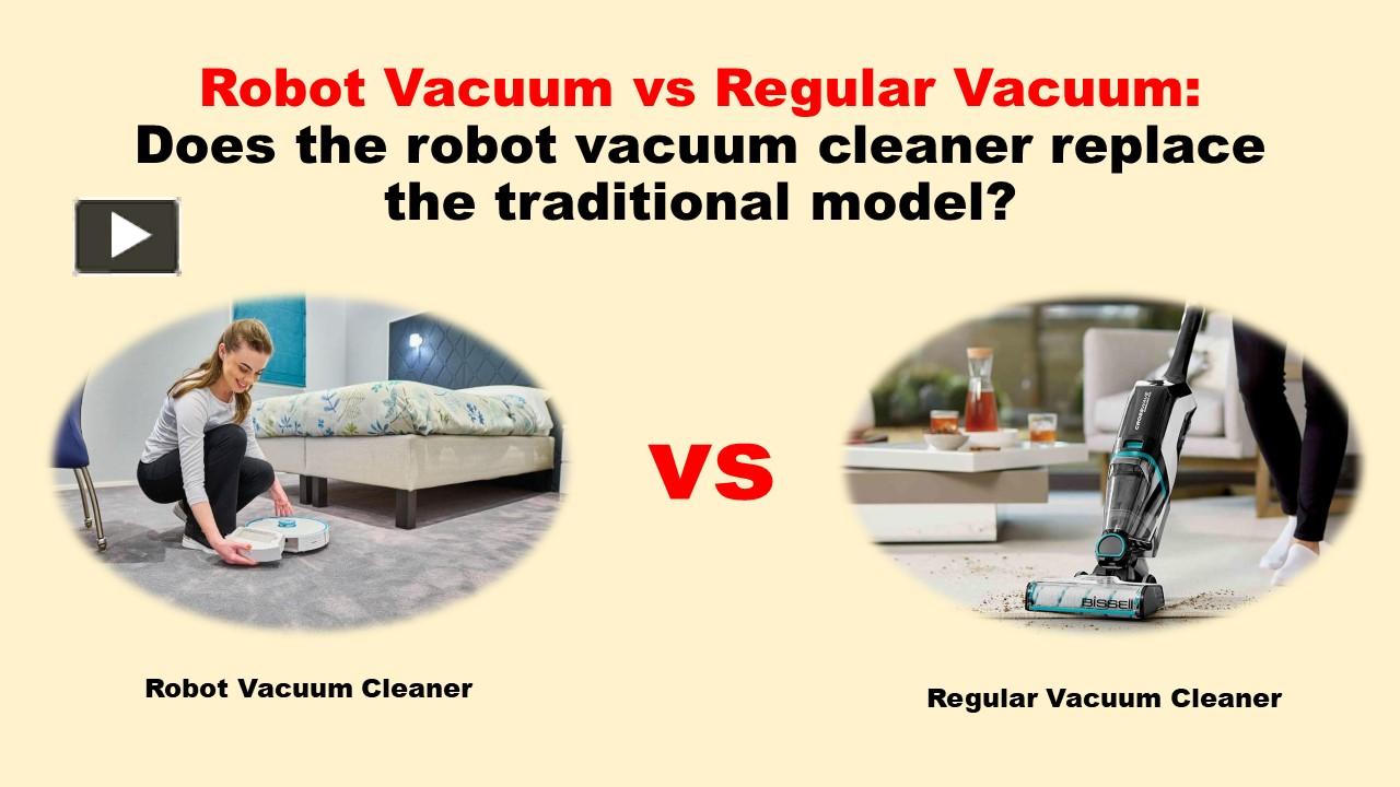 PPT Robot Vacuum vs Regular Vacuum Does the robot vacuum cleaner
