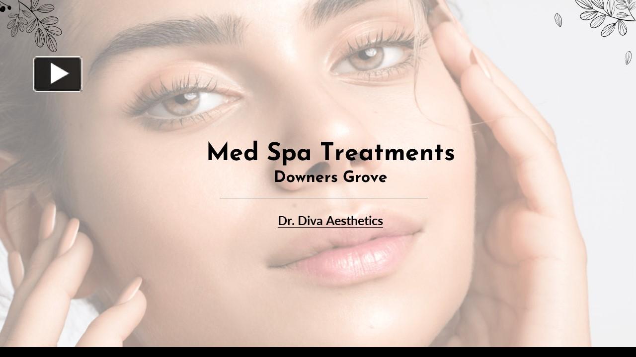PPT Med Spa Treatments Downers Grove Dr. Diva Aesthetics PowerPoint presentation free to