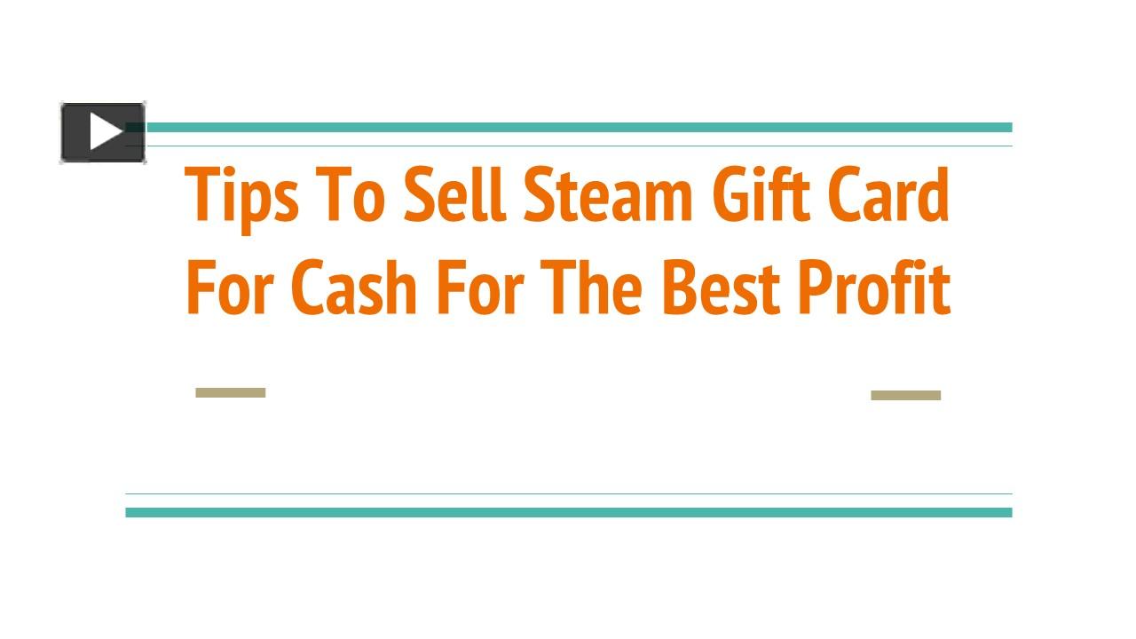PPT Tips To Sell Steam Gift Card For Cash For The Best Profit PowerPoint presentation free