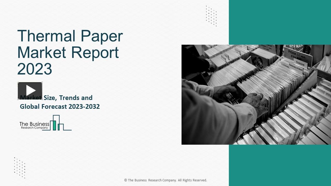 PPT Thermal Paper Market Scope, Analysis And Emerging Technologies