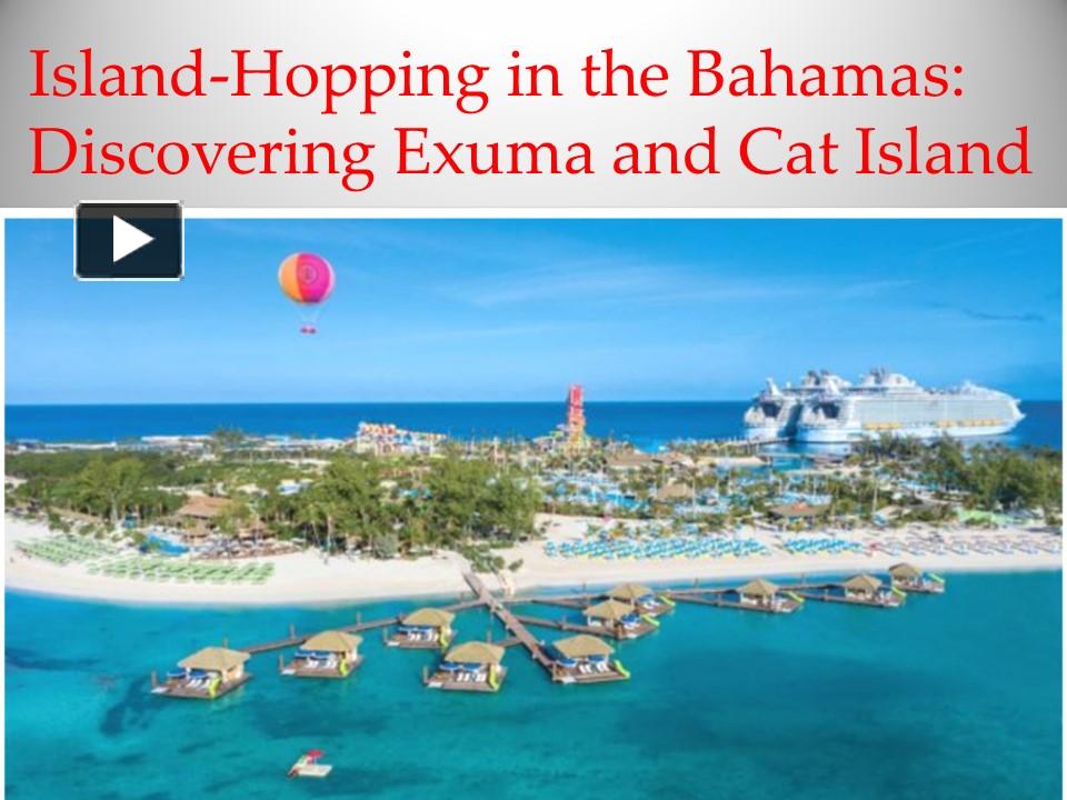 PPT IslandHopping in the Bahamas Discovering Exuma and Cat Island