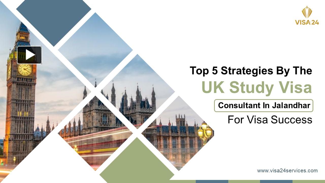 Top 5 Strategies By The UK Study Visa Consultant In Jalandhar For Visa