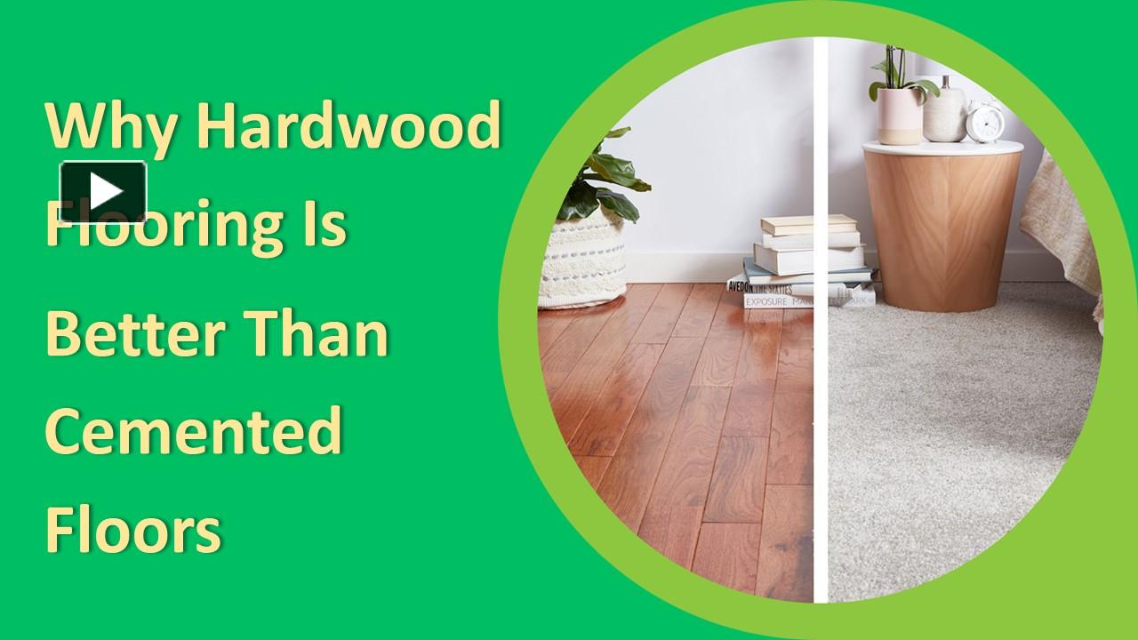 PPT Why Hardwood Flooring Is Better Than Cemented Floors PowerPoint