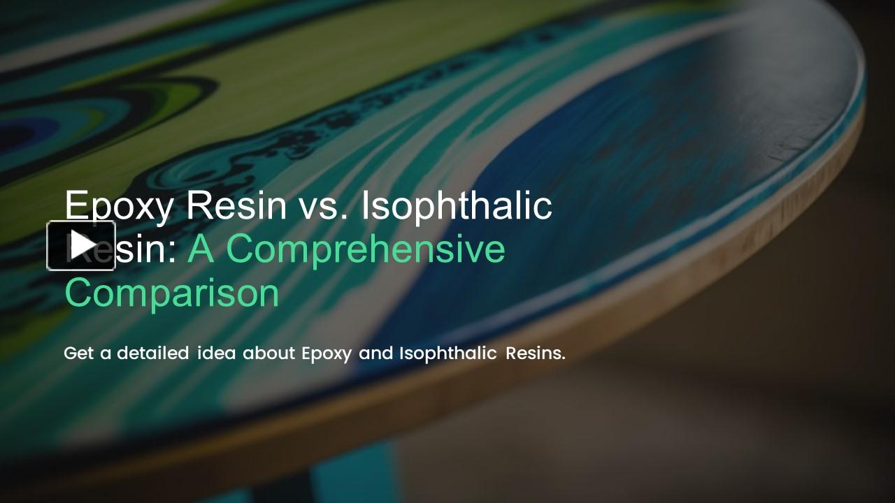 PPT Epoxy Resin vs. Isophthalic Resin A Comprehensive Comparison PowerPoint presentation