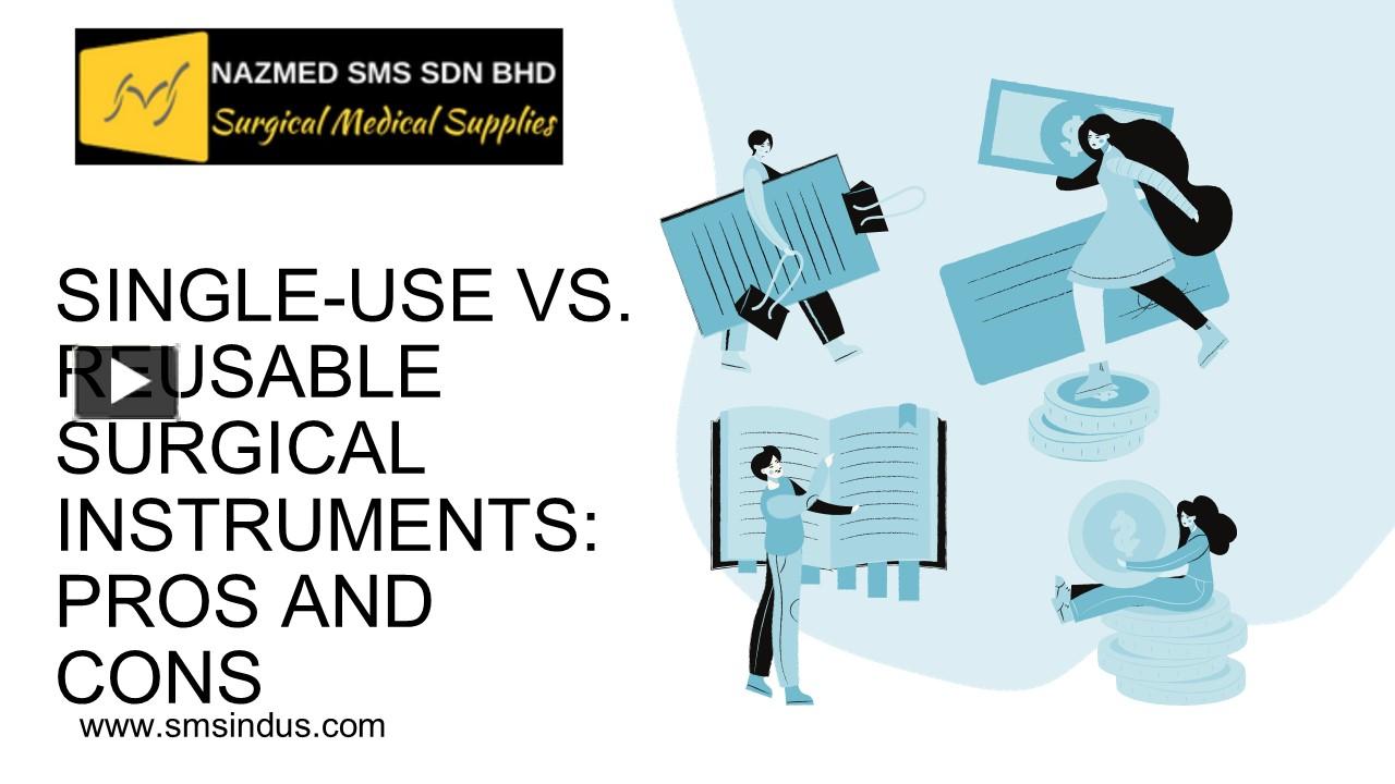 PPT SINGLEUSE VS. REUSABLE SURGICAL INSTRUMENTS PROS AND CONS