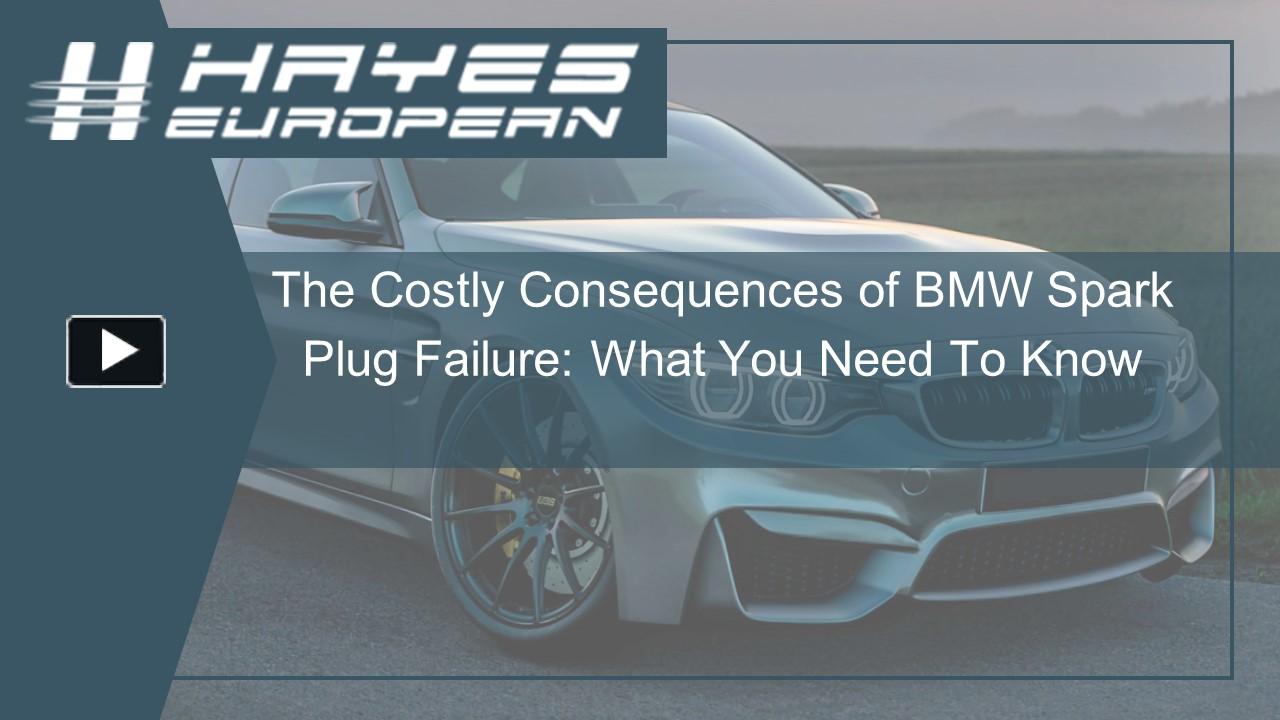 PPT The Costly Consequences of BMW Spark Plug Failure What You Need