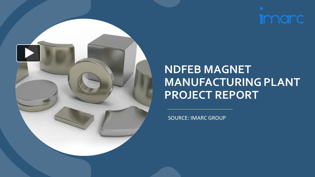 PPT NdFeB Manufacturing Plant Project Report 2023 Edition