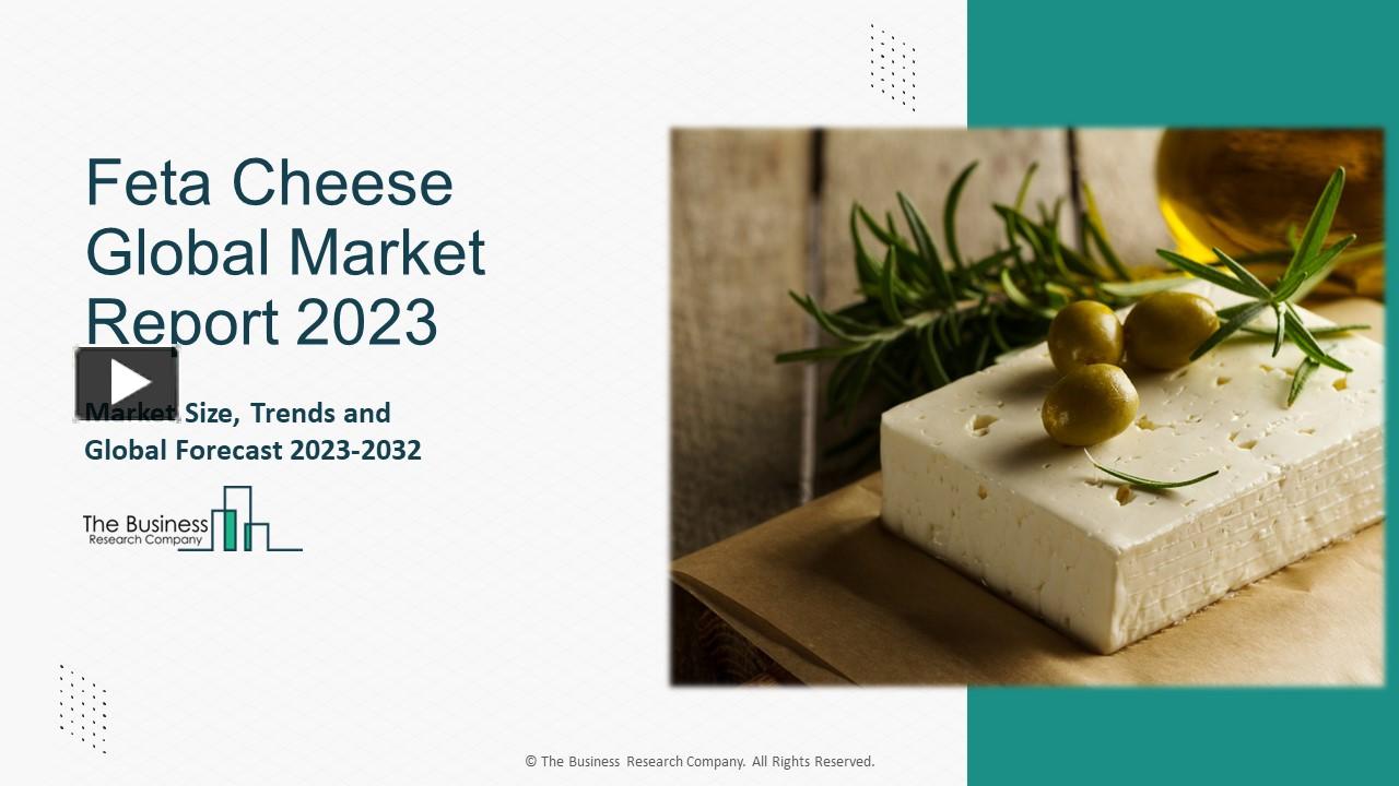 PPT Feta Cheese Market Size, Key Drivers, Outlook And Trends Report