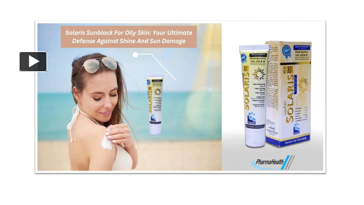 PPT Solaris Sunblock For Oily Skin Your Ultimate Defense Against