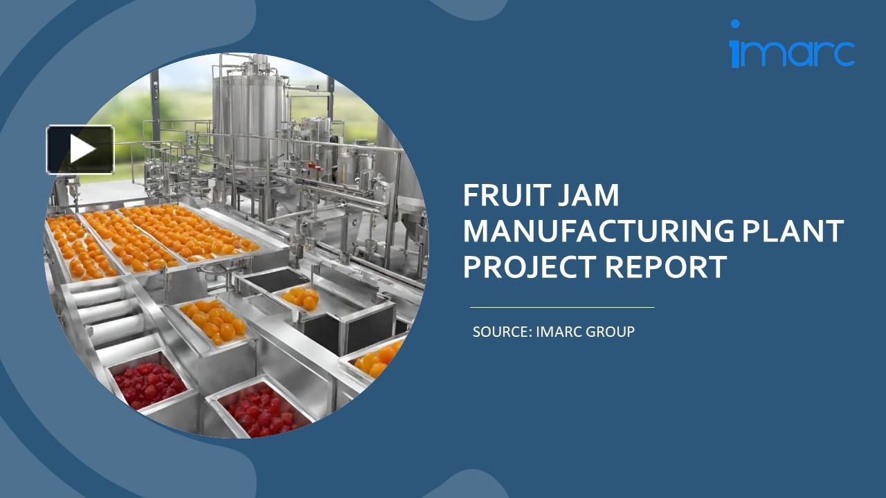 PPT Fruit Jam Manufacturing Process, Machinery Requirements and