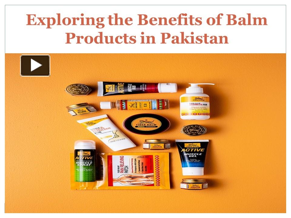 PPT Exploring the Benefits of Balm Products in Pakistan PowerPoint
