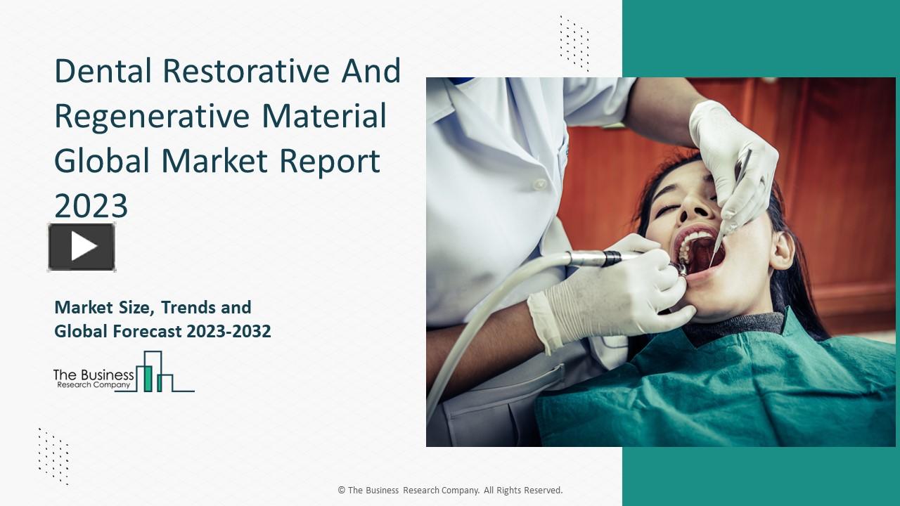 PPT Dental Restorative And Regenerative Market Growth And Overview