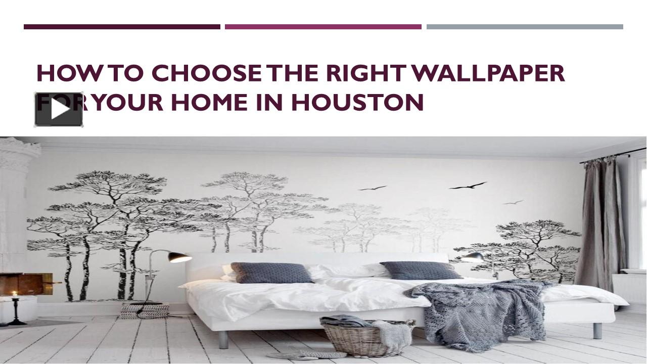 PPT How to Choose the Right Wallpaper for Your Home in Houston