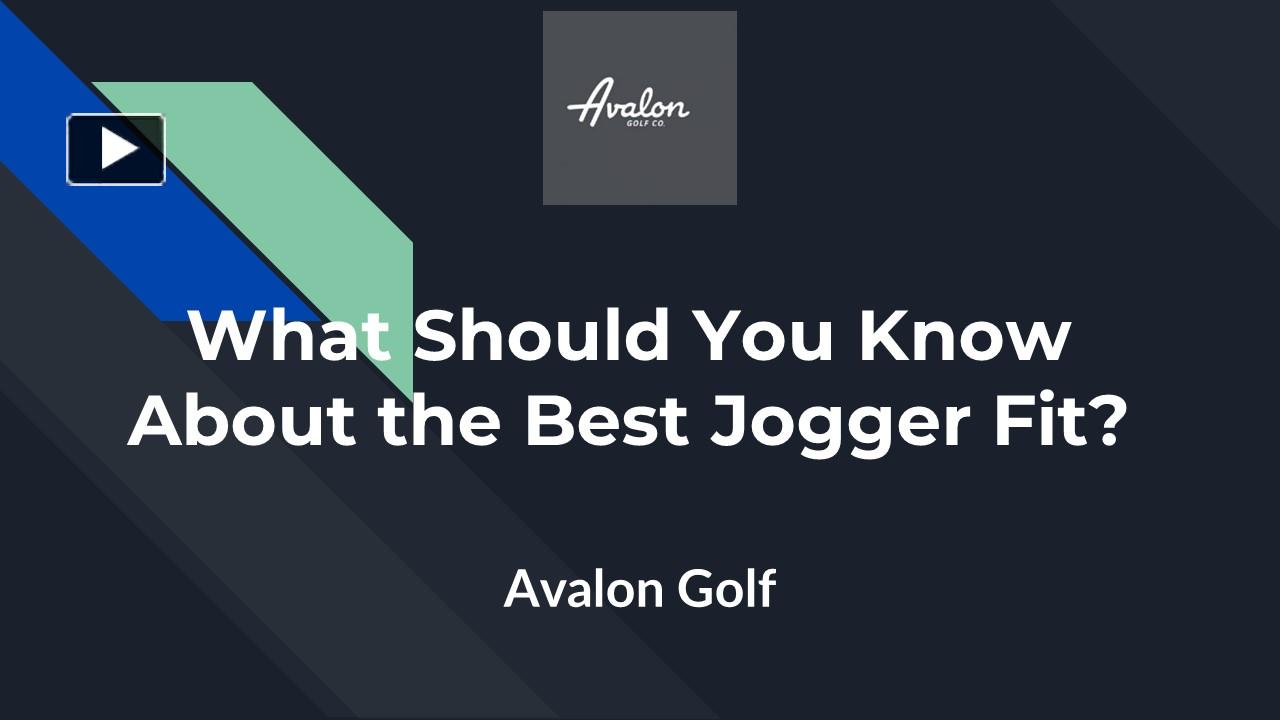 PPT What Should You Know About the Best Jogger Fit PowerPoint