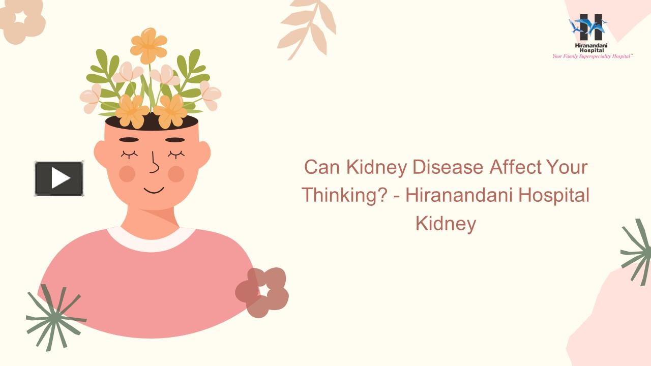PPT Can Kidney Disease Affect Your Thinking? Hiranandani Hospital