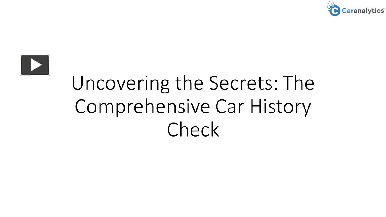 PPT – Uncover Vehicle Secrets with a Car History Check | Know Before