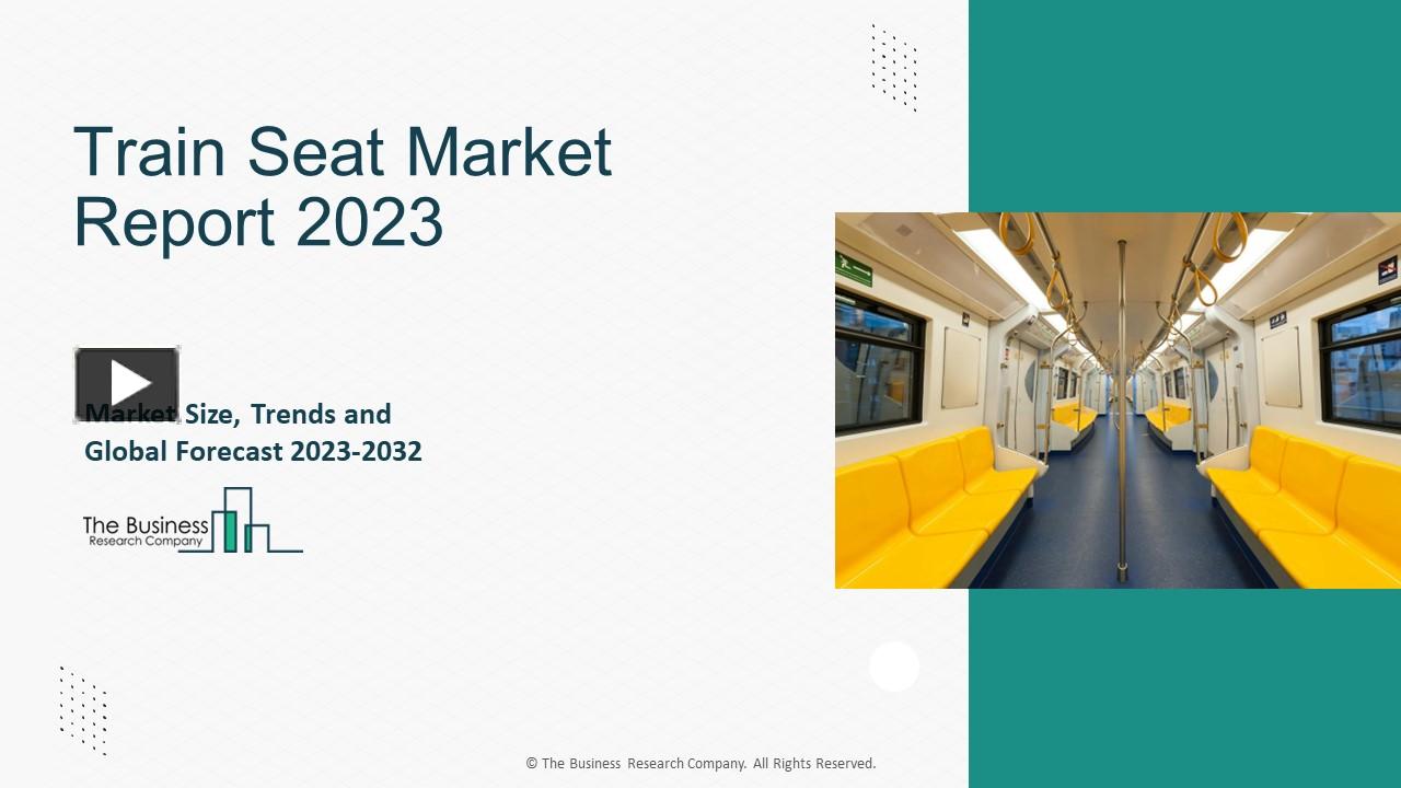 PPT Train Seat Market Sales, Growth, Share, Insights, Segment