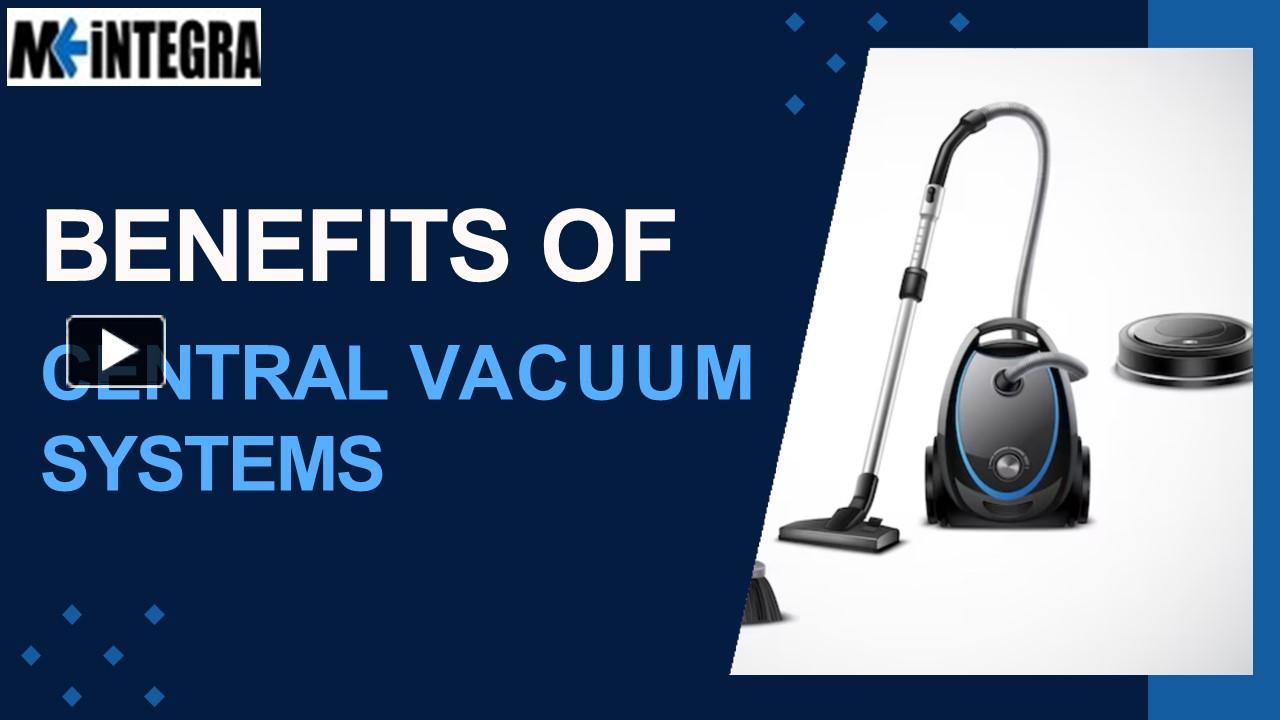 PPT Benefits of Central Vacuum System PowerPoint presentation free