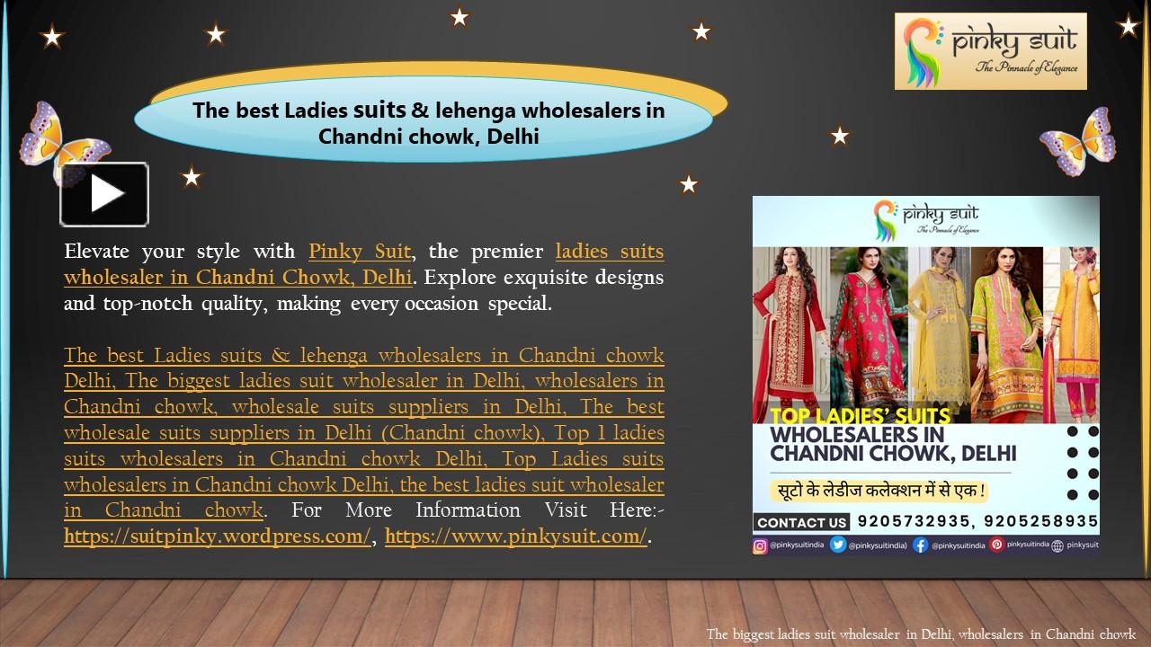 PPT The best Ladies suits & lehenga wholesalers in Chandni chowk