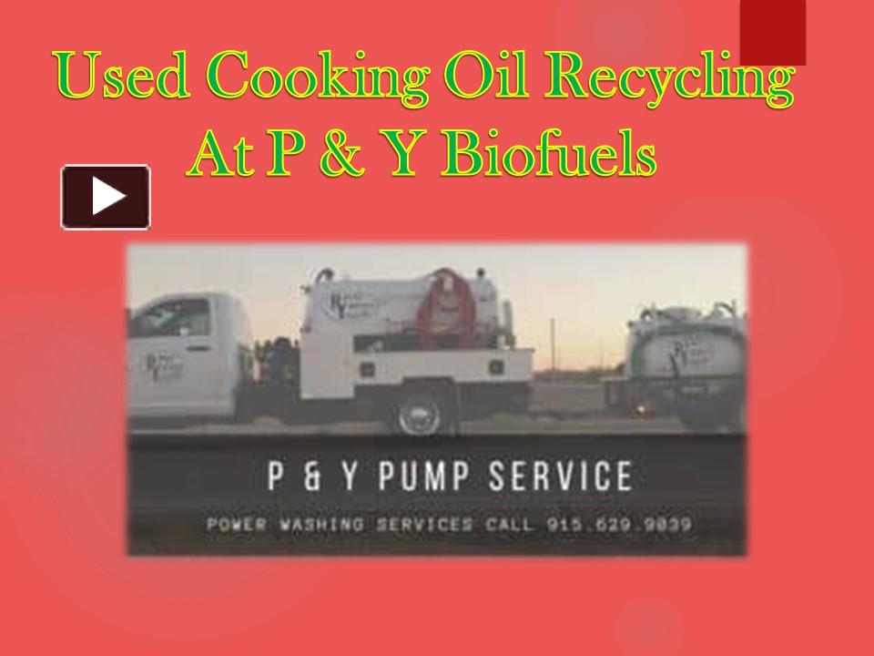 PPT Used Cooking Oil Recycling At P & Y Biofuels PowerPoint