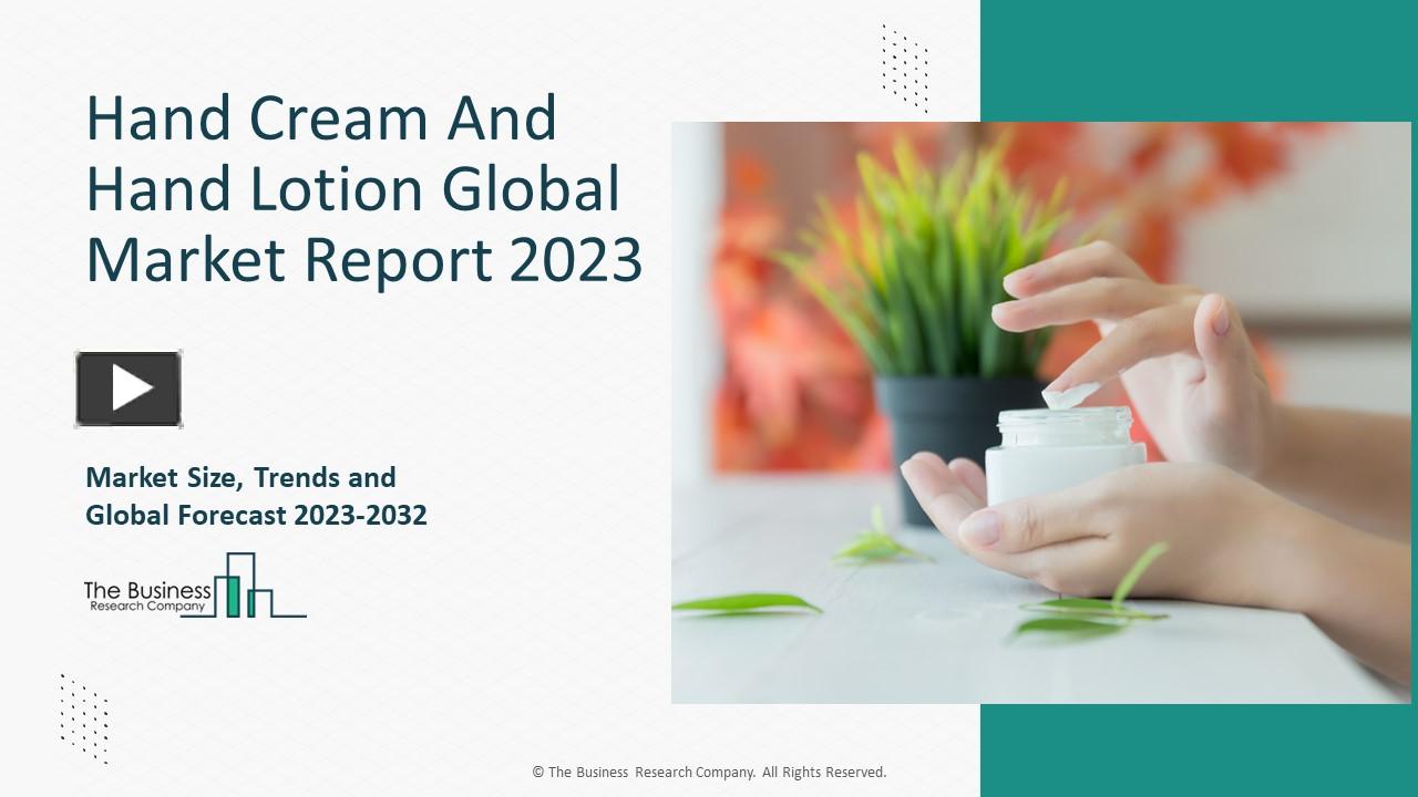 PPT Hand Cream and Hand Lotion Market Growth And Overview Report 20232032 PowerPoint