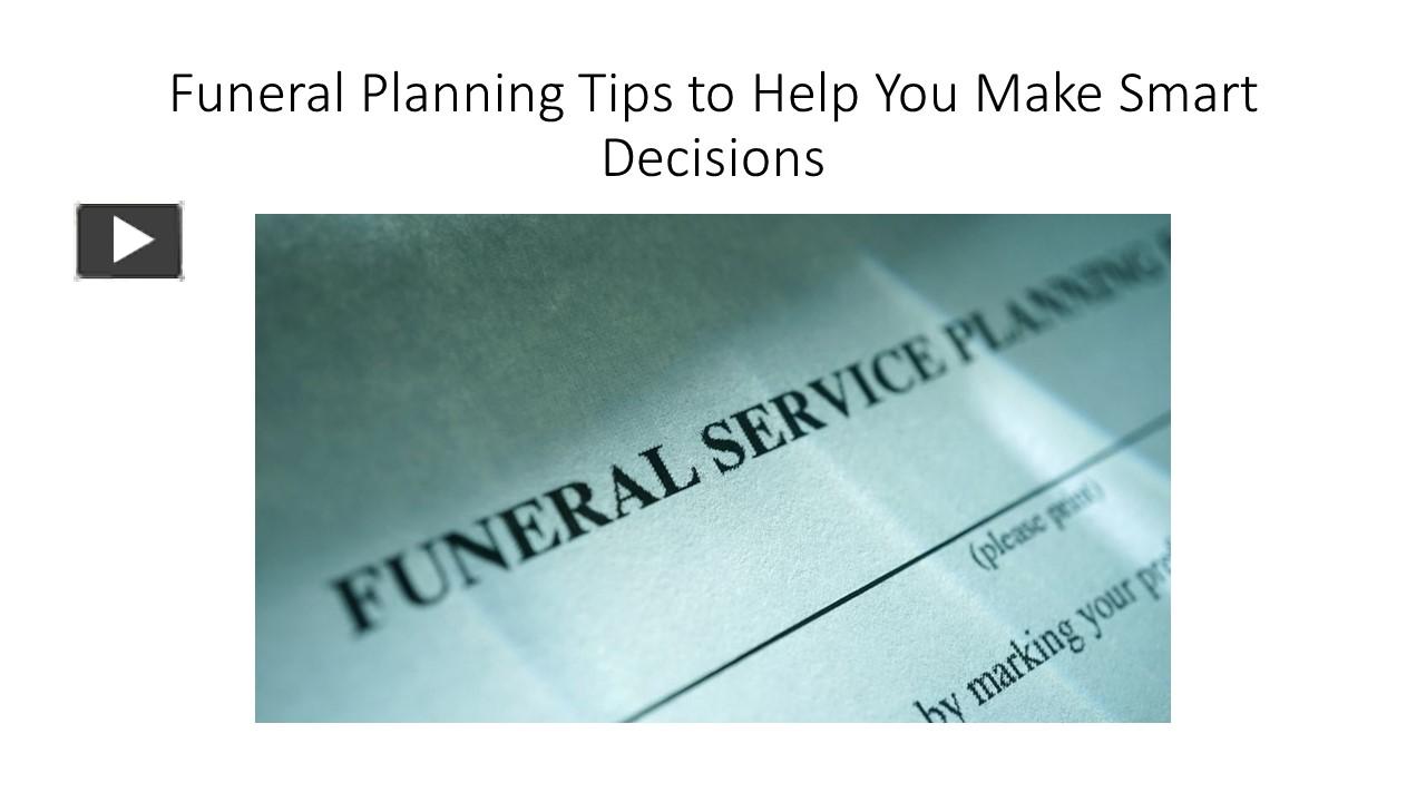 Funeral Planning Tips to Help You Make Smart Decisions presentation