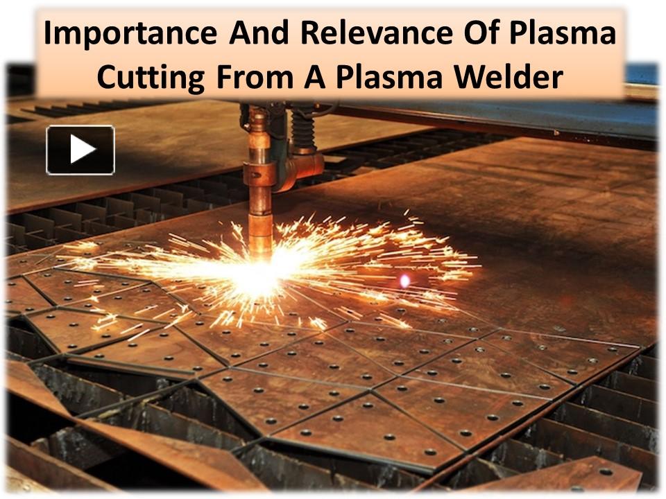PPT A Brief Introduction to welding tools use plasma cutting