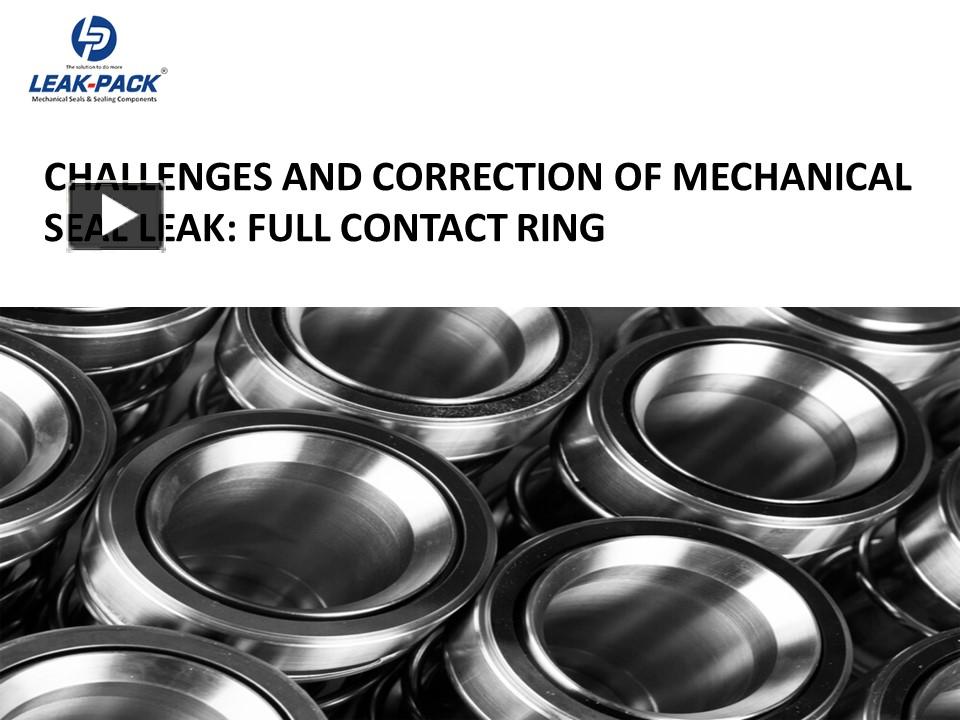 PPT CHALLENGES AND CORRECTION OF MECHANICAL SEAL LEAK FULL CONTACT
