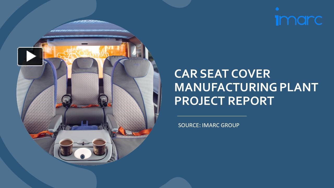 PPT Detailed Project Report on Setting up a Car Seat Cover Manufacturing Plant PowerPoint