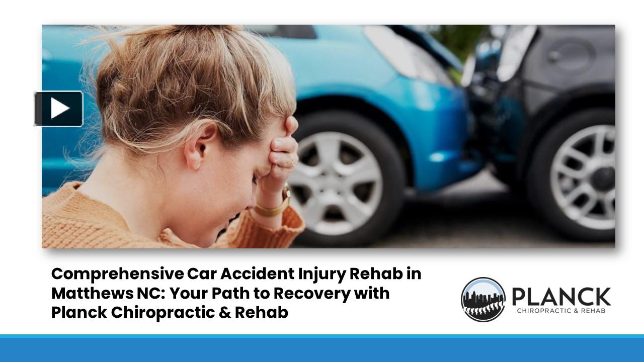PPT Comprehensive Car Accident Injury Rehab in Matthews NC Your Path
