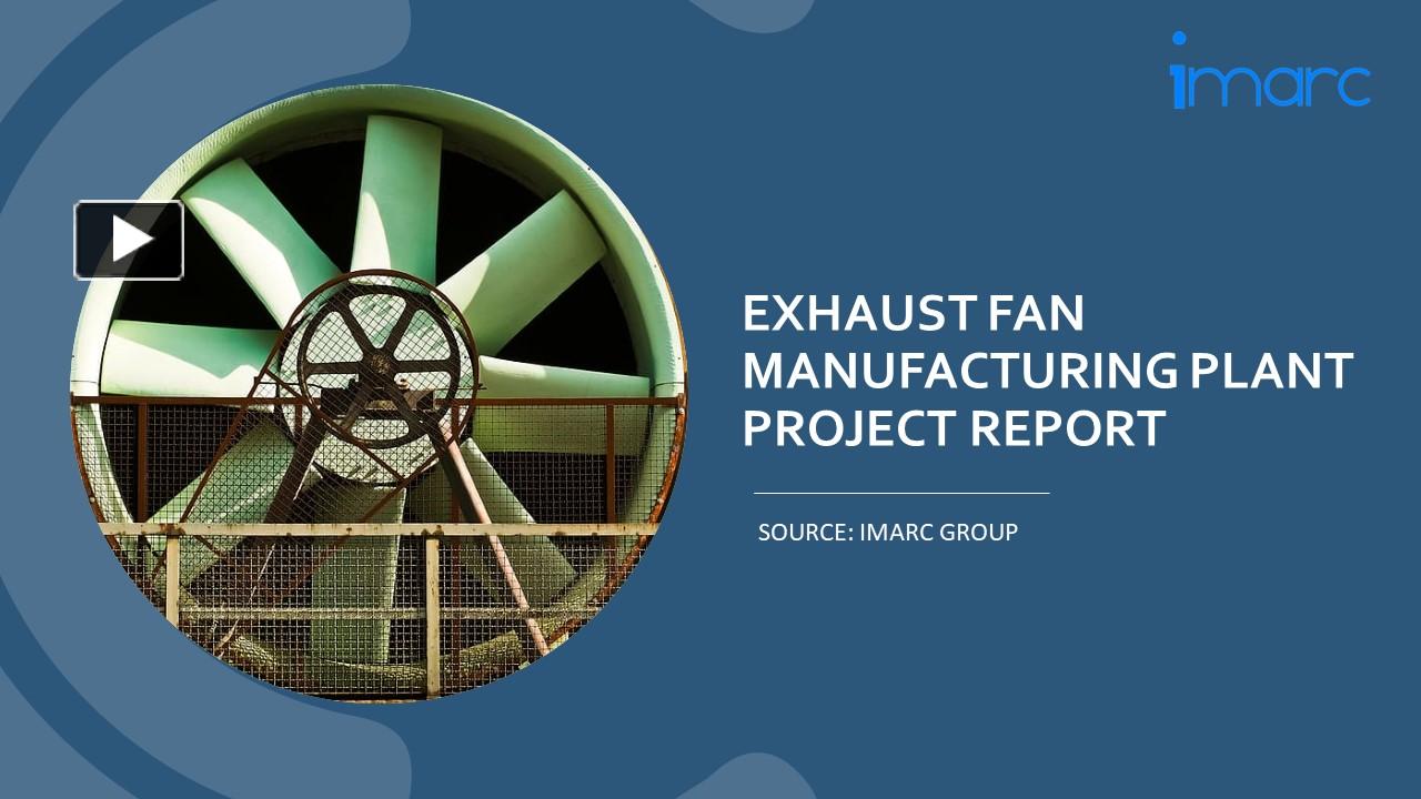 PPT Exhaust Fan Manufacturing Process, Machinery Requirements and