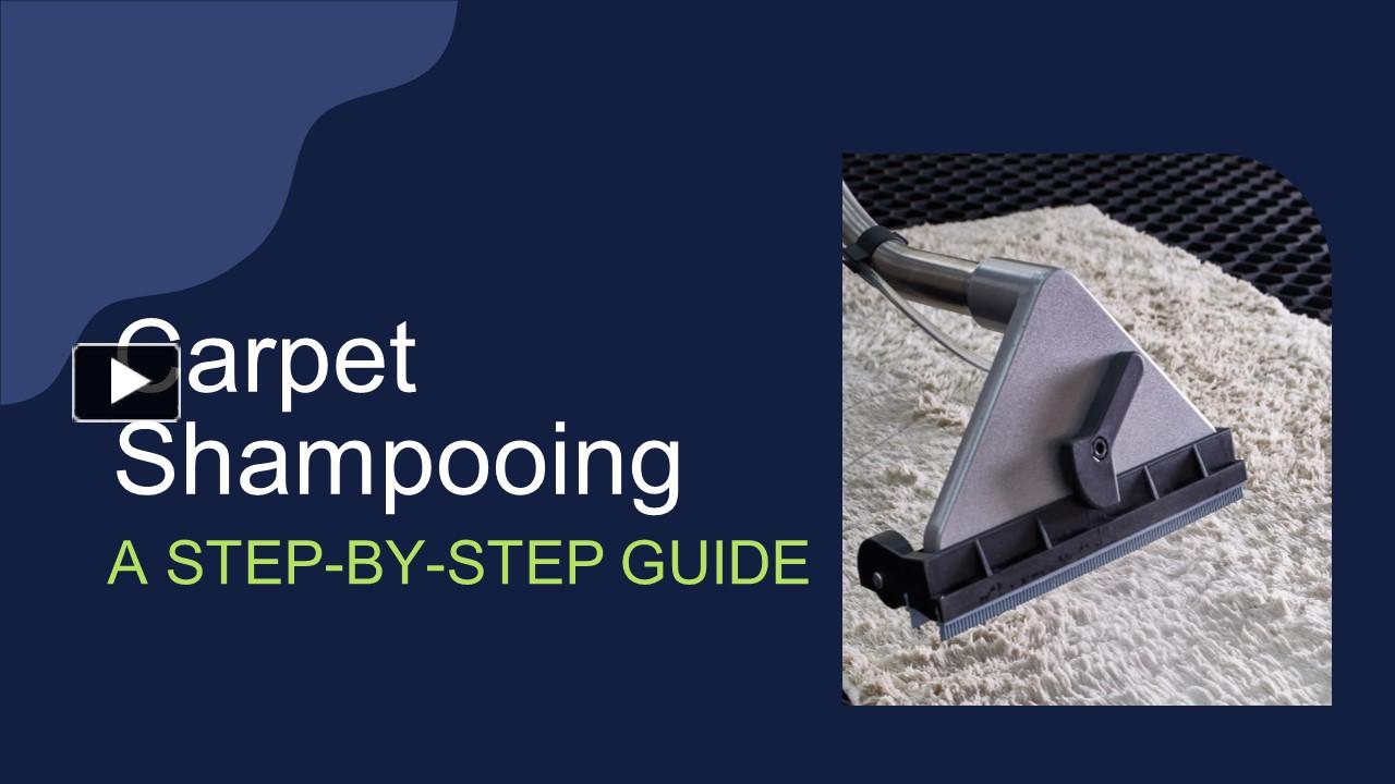 PPT Carpet Shampooing A StepbyStep Guide PowerPoint presentation