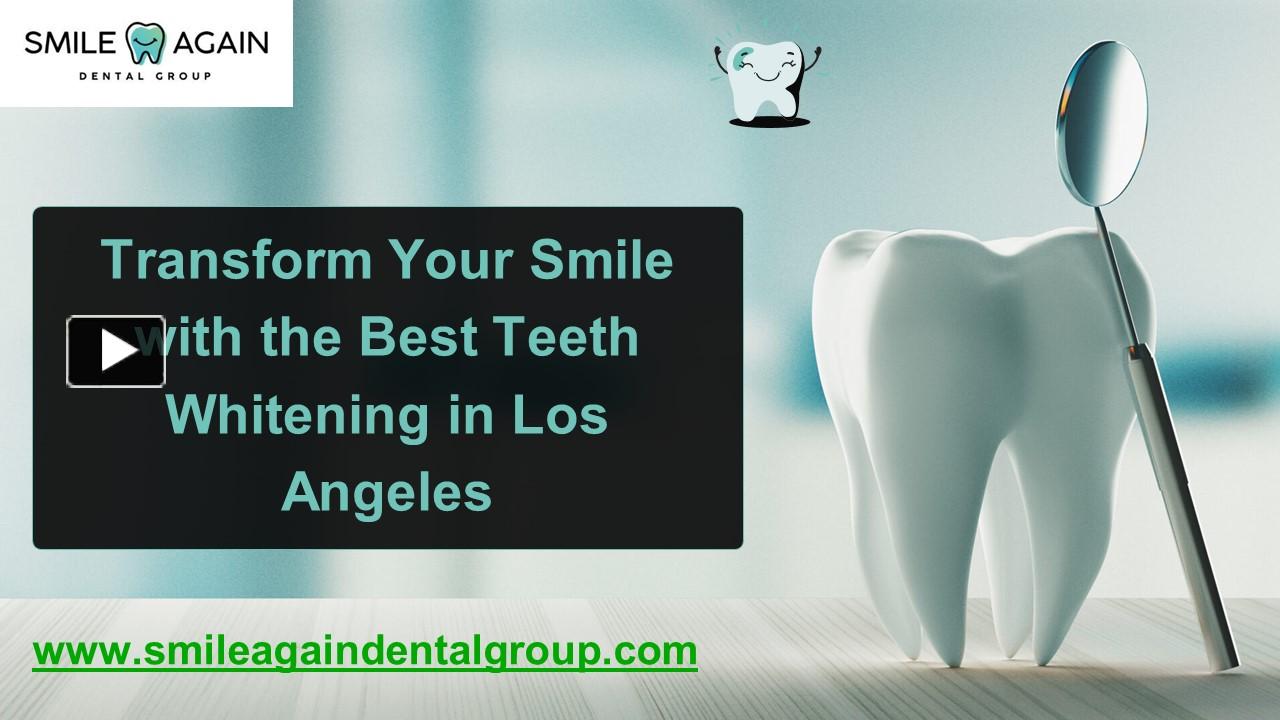 PPT Transform Your Smile with the Best Teeth Whitening in Los Angeles