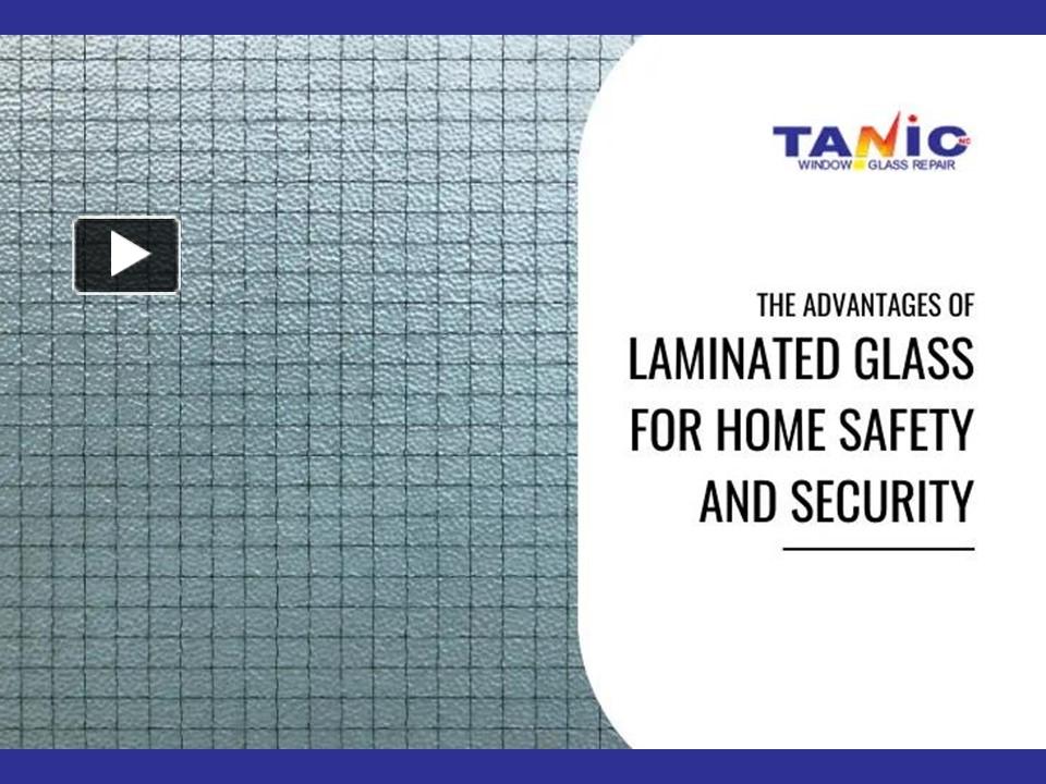 PPT The Advantages of Laminated Glass for Home Safety and Security