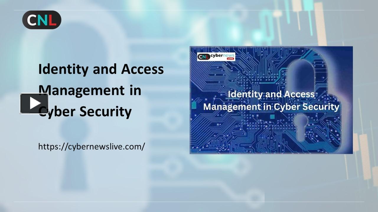 PPT Identity and Access Management in Cyber Security PowerPoint