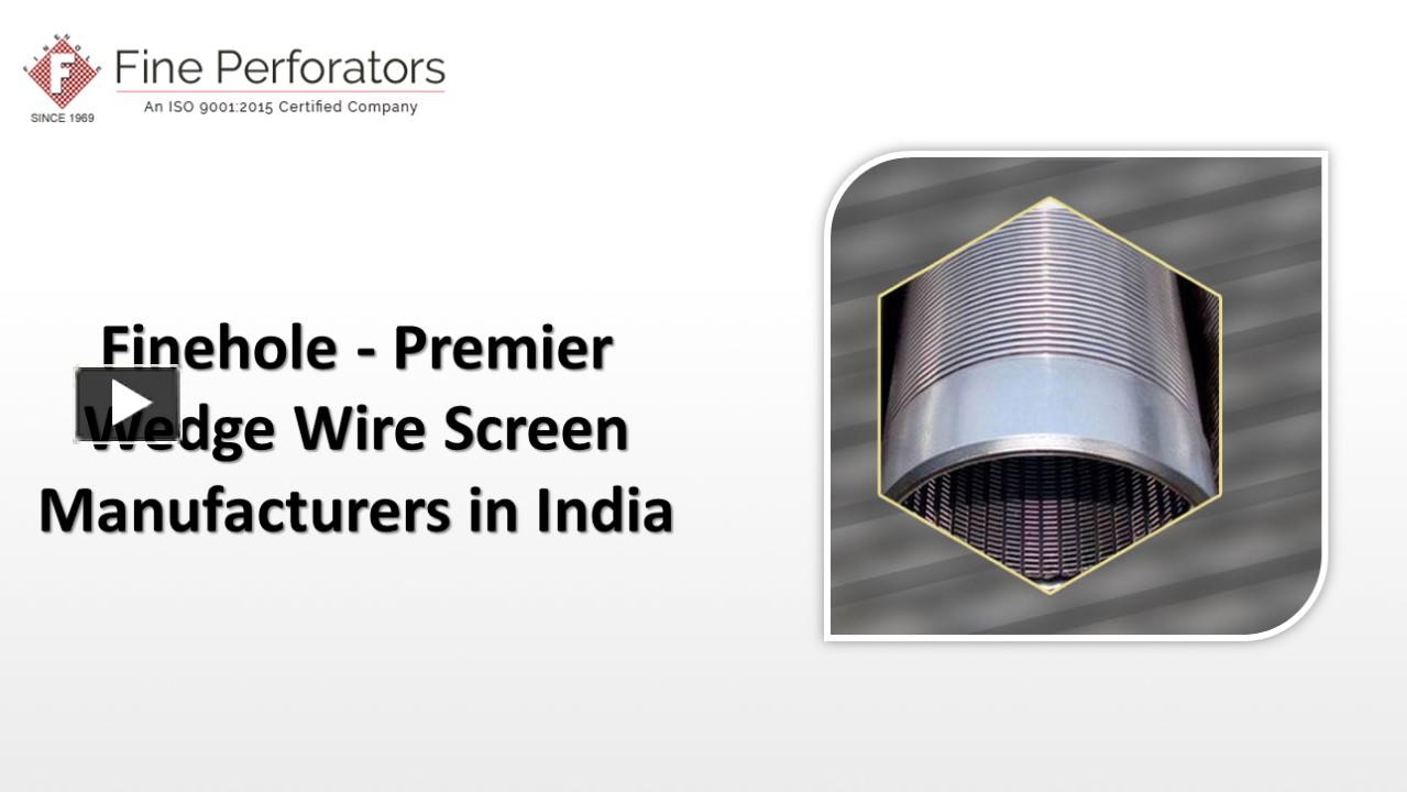 PPT Finehole Premier Wedge Wire Screen Manufacturers in India