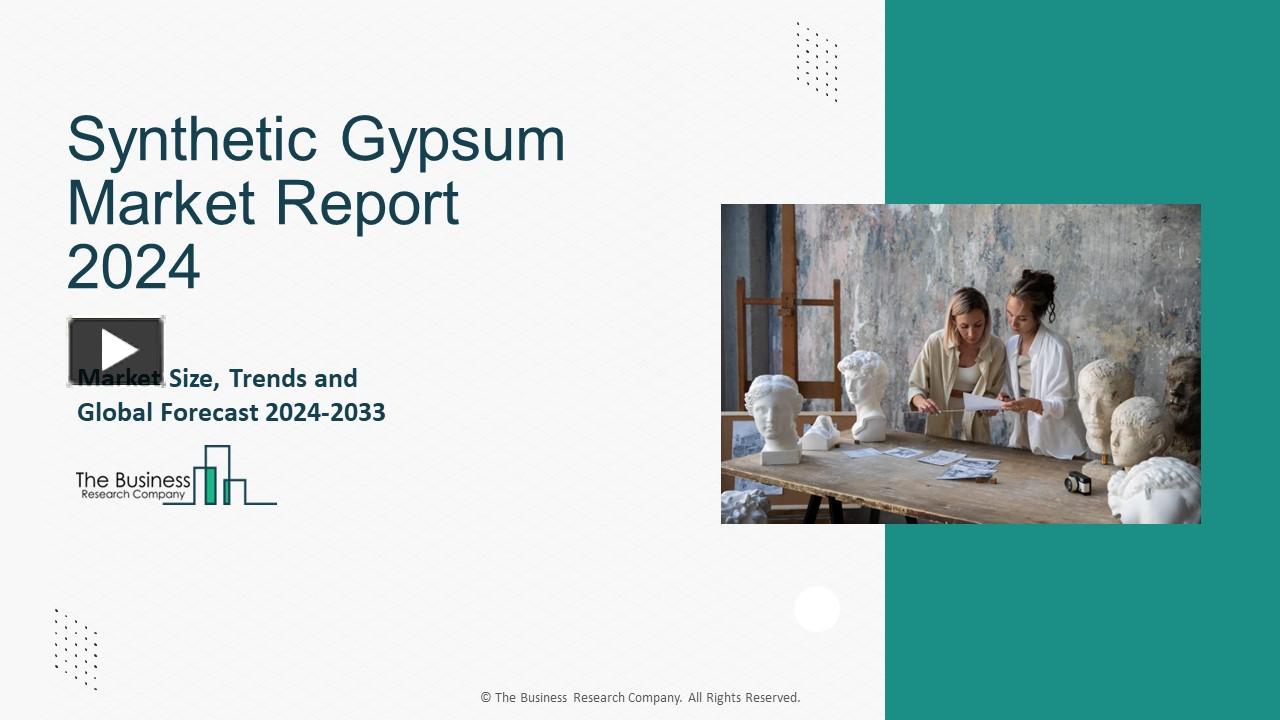 PPT Global Synthetic Gypsum Market By Size, Share Analysis, Growth