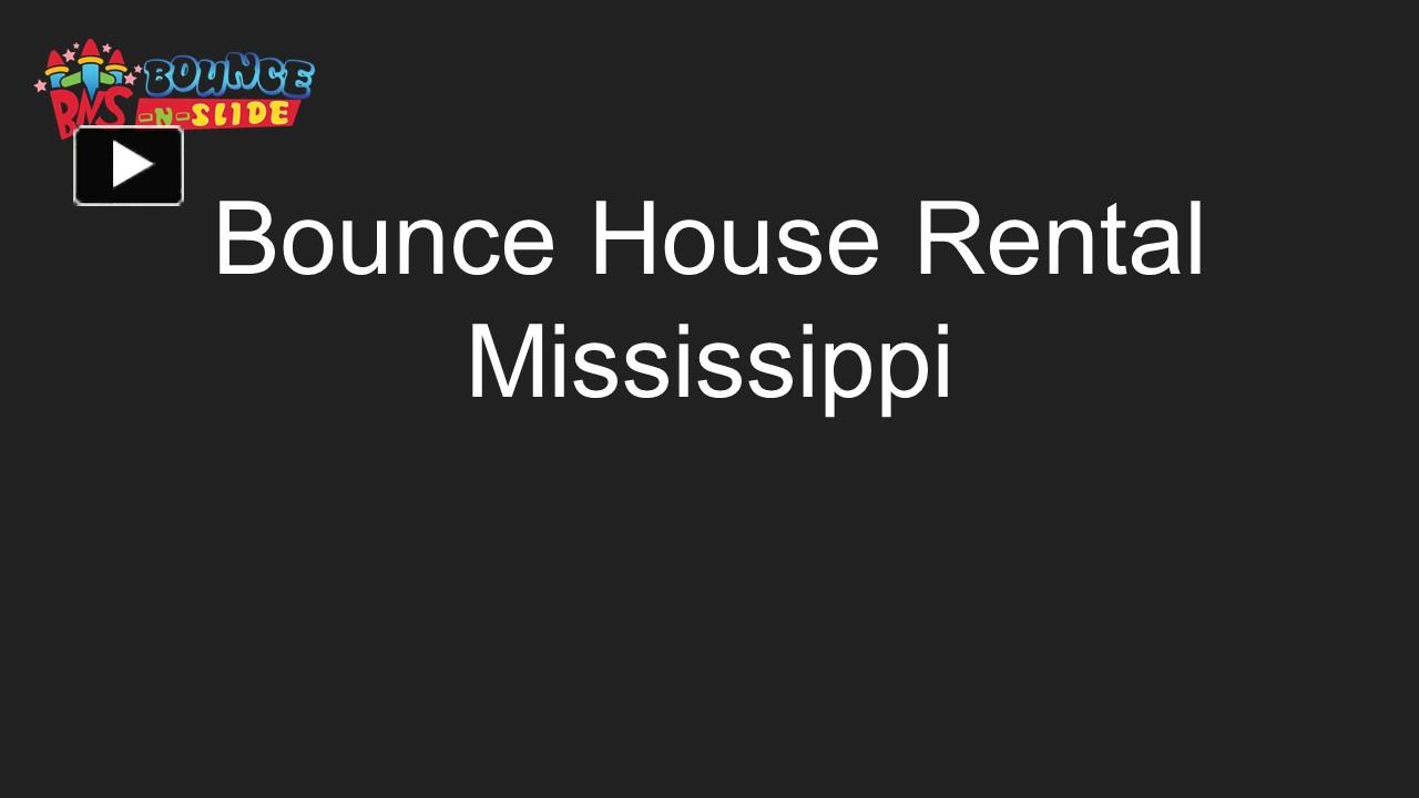 PPT Bounce House Rental Mississippi PowerPoint presentation free to download id 9854cbZmZjO