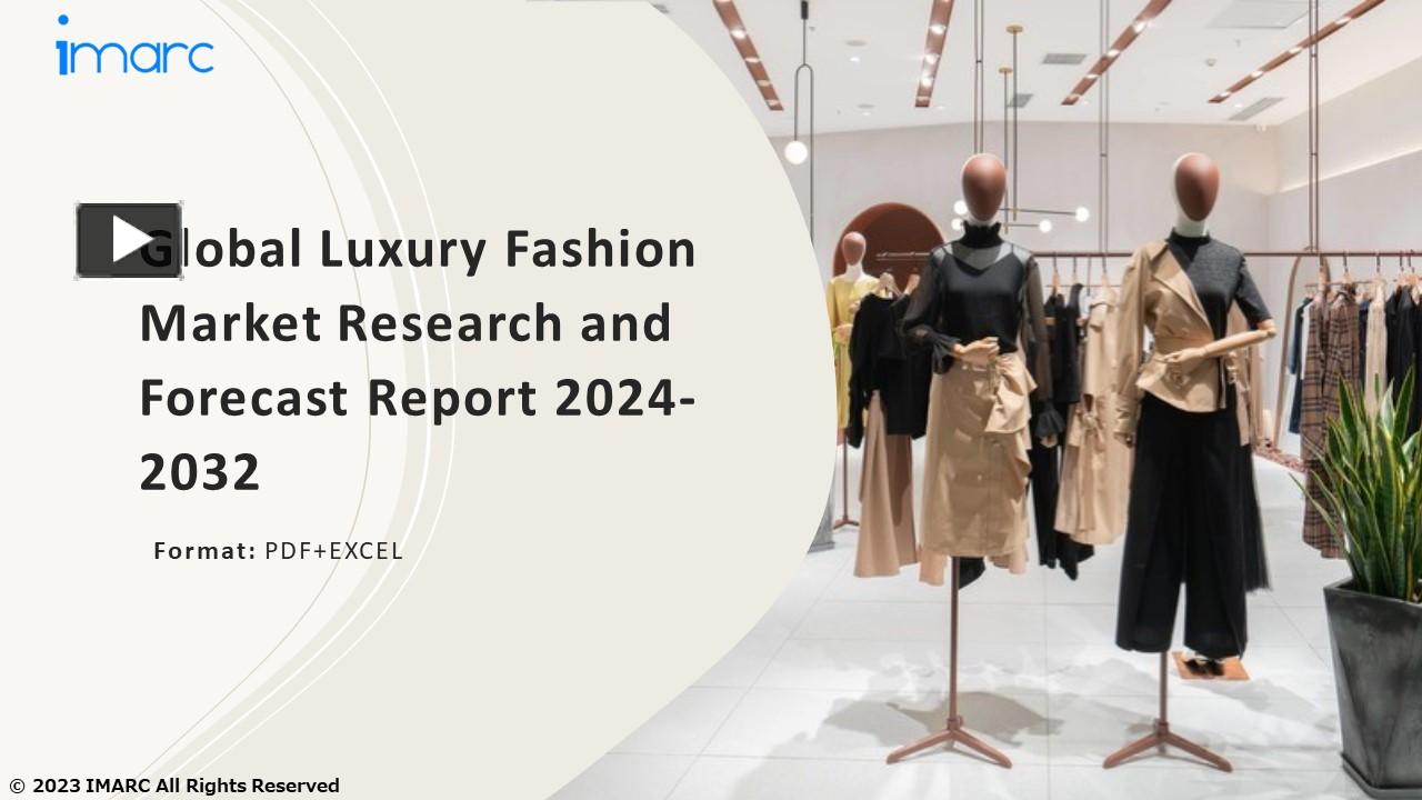PPT Luxury Fashion Market PPT 2024 Size, Growth, Demand and Forecast