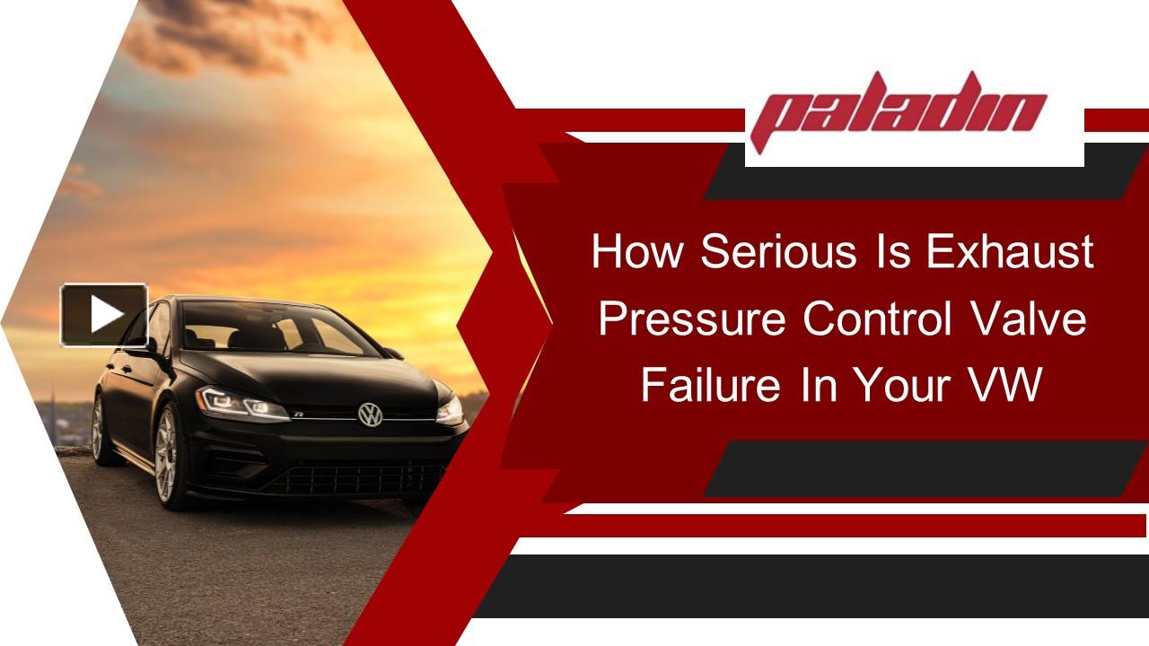 PPT How Serious Is Exhaust Pressure Control Valve Failure In Your VW