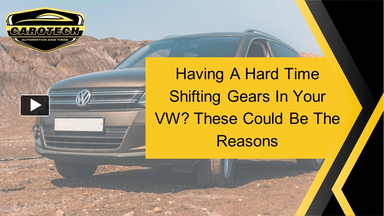 PPT Having A Hard Time Shifting Gears In Your VW These Could Be The