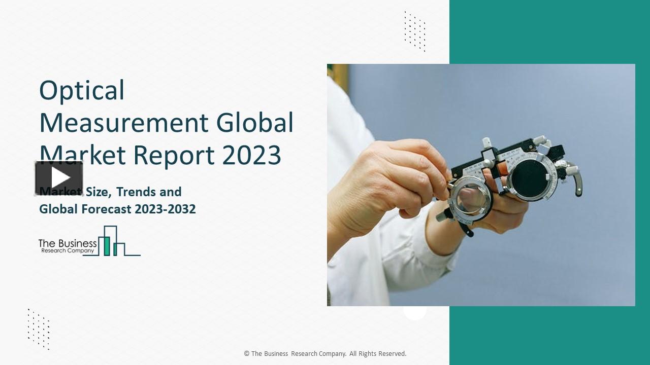 PPT Optical Measurement Global Market 2024 By Growth, Drivers