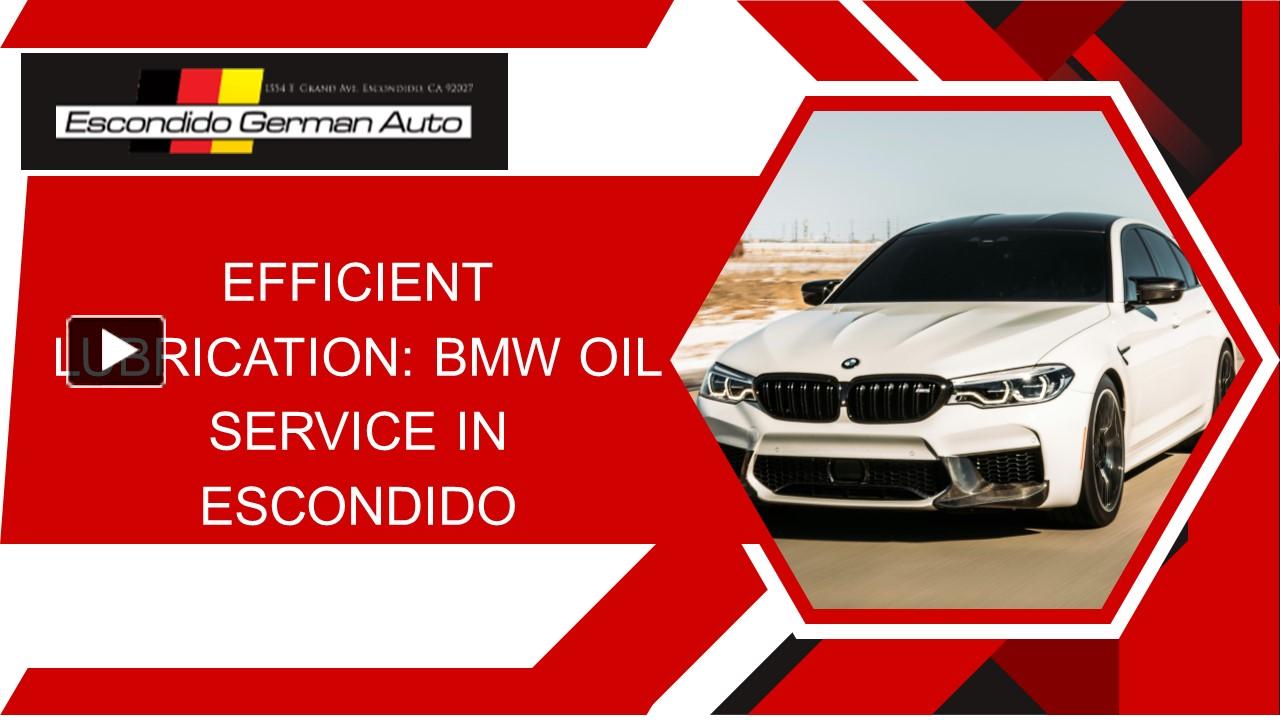 PPT – Efficient Lubrication BMW Oil Service in Escondido PowerPoint ...