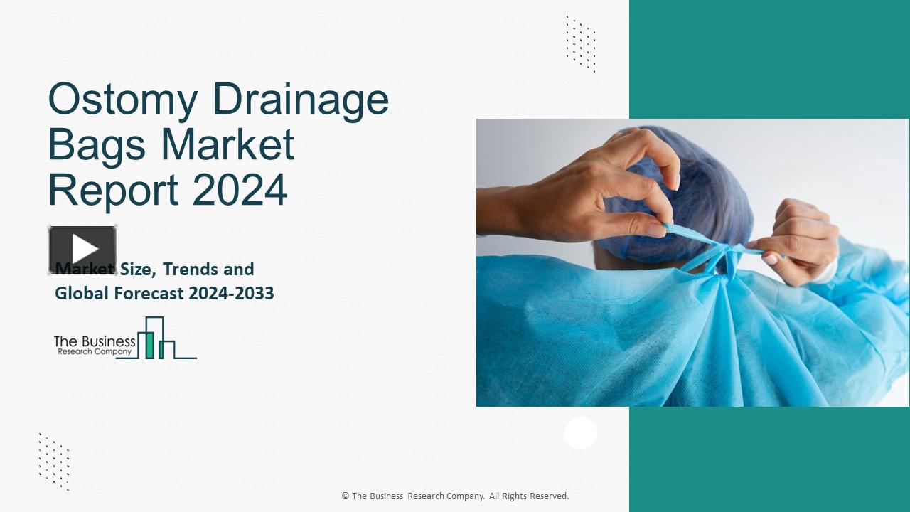 PPT Overview of the Ostomy Drainage Bags Market 20242033 Share